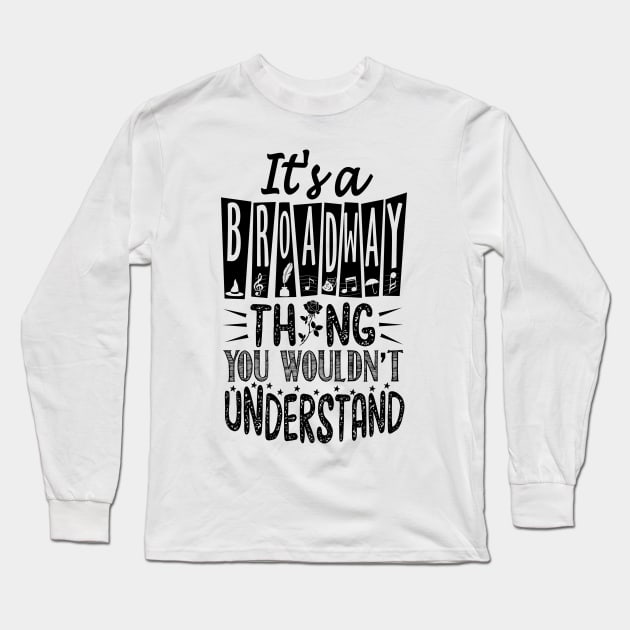 Broadway Thing Long Sleeve T-Shirt by KsuAnn